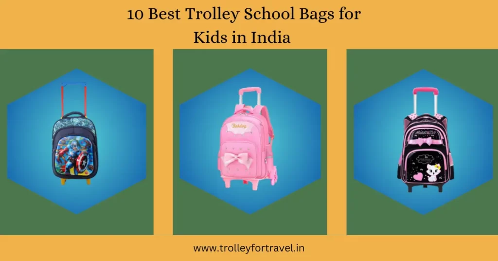 Best Trolley School Bags for Kids in India