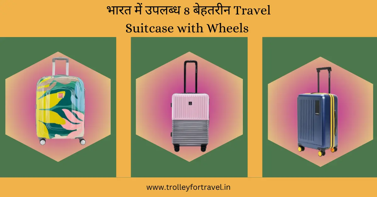 Best Travel Suitcase with wheels in India