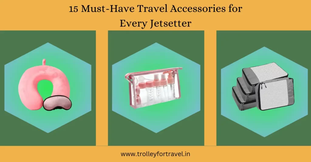 Must-Have Travel Accessories for Every Jetsetter