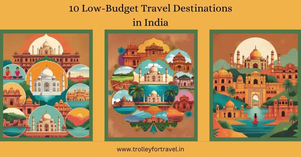 10 Low-Budget Travel Destinations in India